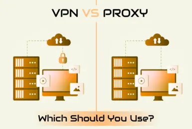 VPN vs Proxy: What’s the Difference and Which Should You Use?
