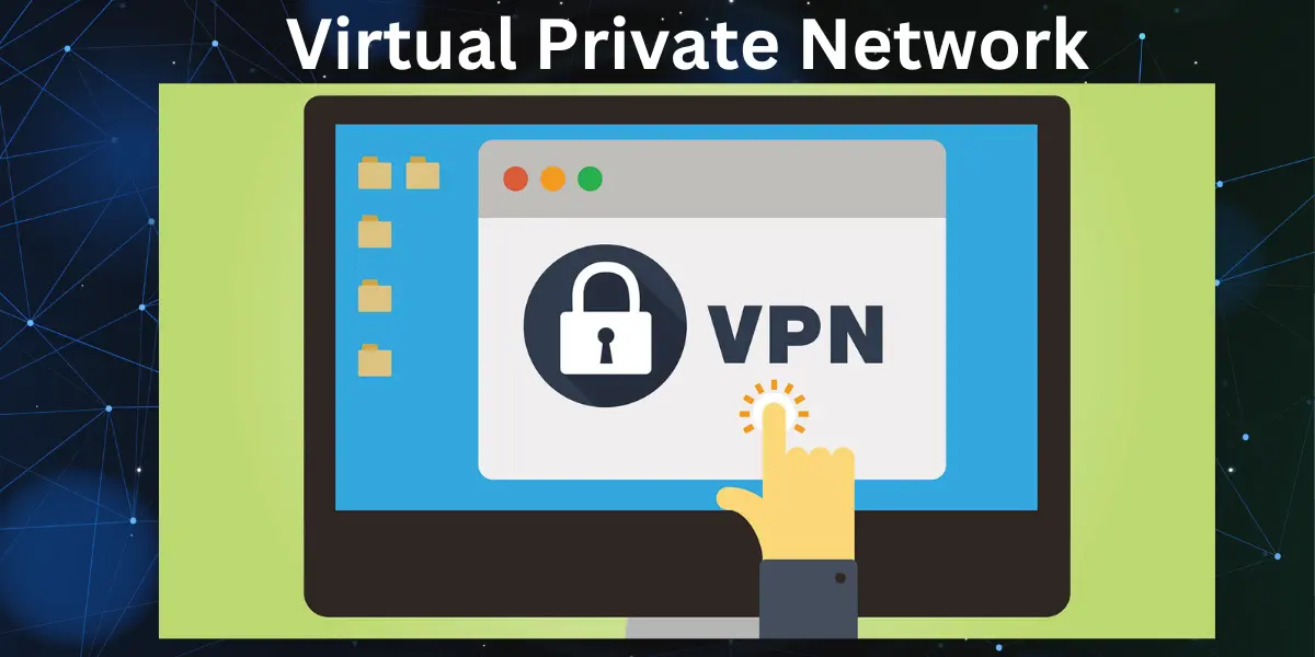 What Is A Virtual Private Network