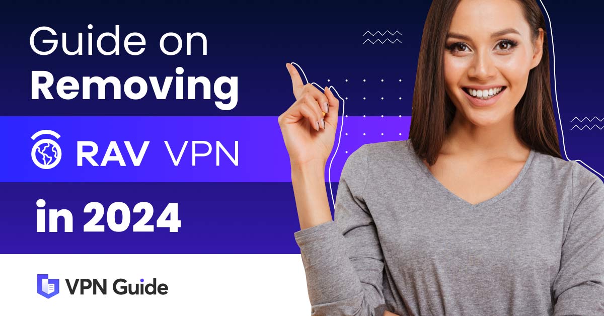 How To Uninstall RAV VPN in 2025