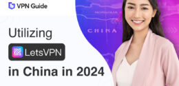 How to Use LetsVPN in China in 2025